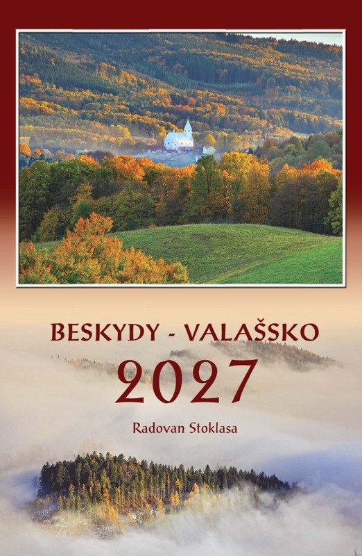 Kalendář 2027 Beskydy / Valašsko - nástěnný – Radovan Stoklasa