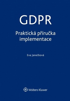 GDPR Praktická příručka implementace – Eva Janečková