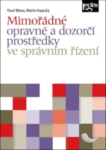 Mimořádné opravné a dozorčí prostředky ve správním řízení – Martin Kopecký, Pavel Mates