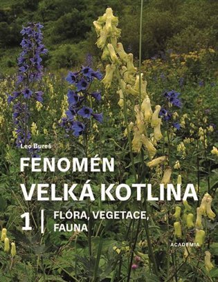 Fenomén Velká kotlina 1 - Flóra, vegetace, fauna – Leo Bureš