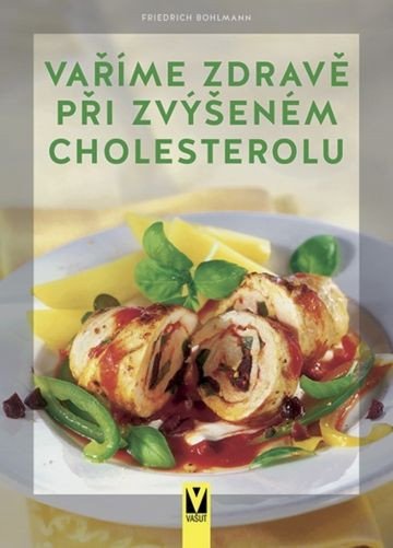 Vaříme zdravě při zvýšeném cholesterolu – Friedrich Bohlmann