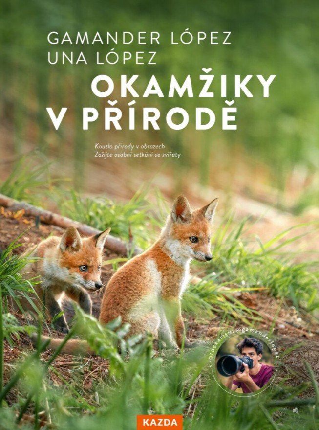 Okamžiky v přírodě - Objevte přírodu, která začíná hned za vašimi dveřmi – Gamander López-Caparrós Jungmann, Una López-Caparrós Jungmann