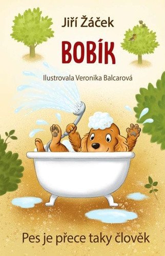 Bobík neboli Pes je přece taky člověk – Jiří Žáček