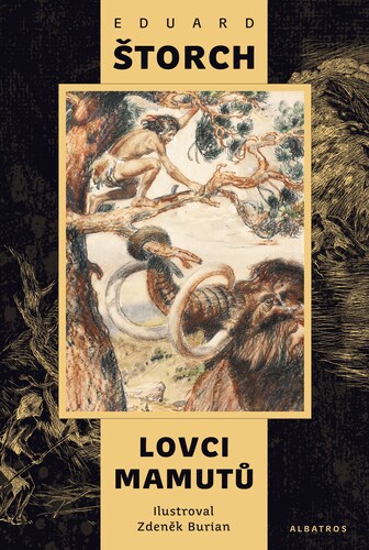 Lovci mamutů – Eduard Štorch, Zdeněk Burian