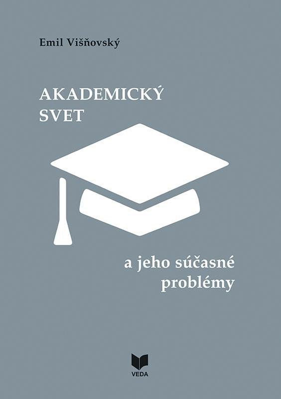 Akademický svet a jeho súčasné problémy (slovensky) – Emil Višňovský