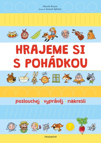 Hrajeme si s pohádkou – Marcela Kotová, Antonín Šplíchal