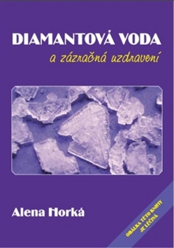 Diamantová voda a zázračná uzdravení – Alena Horká