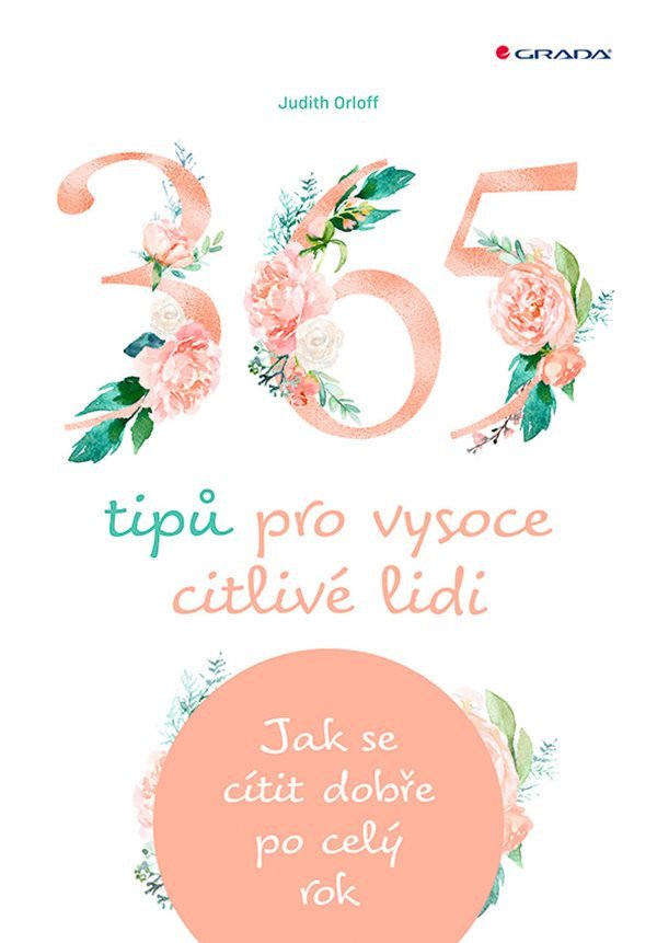 365 tipů pro vysoce citlivé lidi - Jak se cítit dobře po celý rok – Judith Orloff