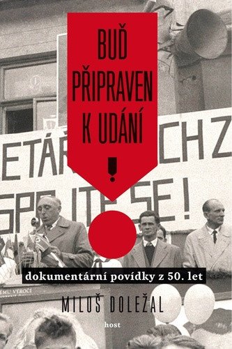 Buď připraven k udání - Dokumentární povídky z 50. let – Miloš Doležal