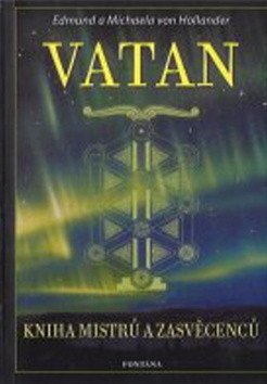 Vatan - Kniha mistrů a zasvěcenců – Edmund von Hollander, Michaela von Hollander