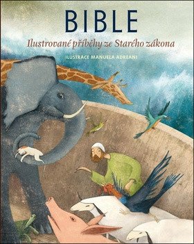Bible - Ilustrované příběhy ze Starého zákona – Manuela Adreani