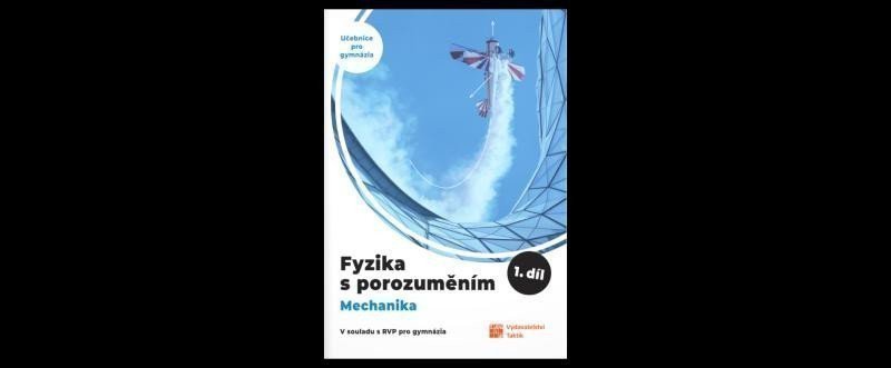 Fyzika s porozuměním - UČ pro gym 1. díl – Čestmír Drašar, Pavel Galář, Pavlína Hejsková, Jana Jirešová