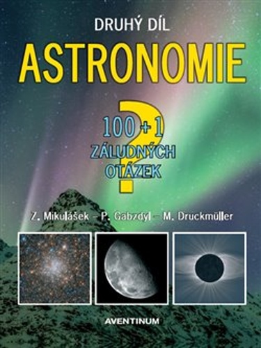 Astronomie 100+1 záludných otázek – Miloslav Druckmüller, Pavel Gabzdyl