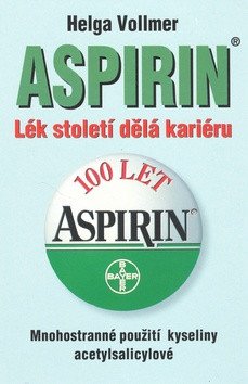 Aspirin - Lék století dělá kariéru – Helga Vollmer