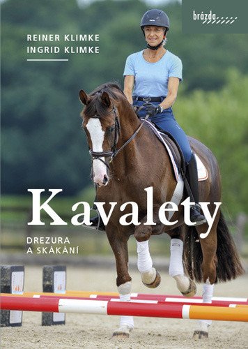 Kavalety - Drezura a skákání – Ingrid Klimke, Reiner Klimke