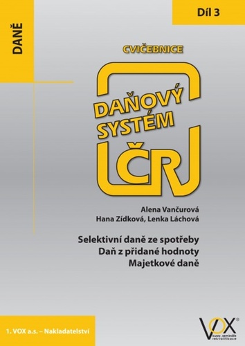 Cvičebnice Daňový systém ČR 2019 3. díl – Alena Vančurová, Lenka Láchová, Hana Zídková
