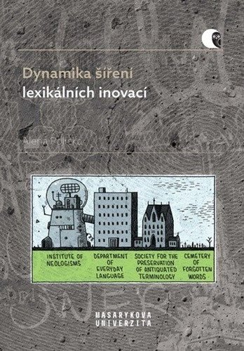 Dynamika šíření lexikálních inovací - Identitární neologie a sociolektologie ve francouzském jazykovém kontextu – Alena Polická