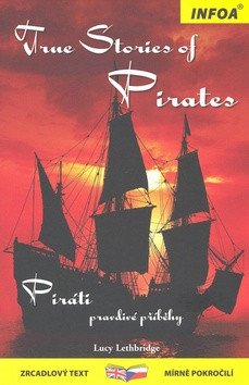 True Stories of Pirates / Piráti pravdivé příběhy - Zrcadlová četba – Lucy Lethbridge