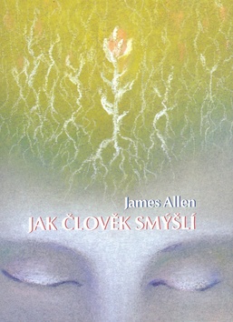 Jak člověk smýšlí – James Allen
