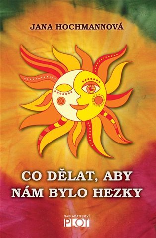Co dělat, aby nám bylo hezky – Jana Hochmannová