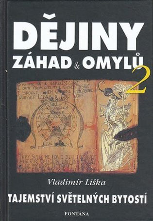 Dějiny záhad a omylů 2 - Tajemství světelných bytostí – Vladimír Liška