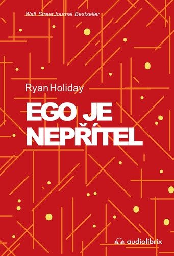 Ego je nepřítel – Ryan Holiday
