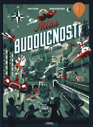Atlas budoucnosti - Objevte svět zítřka – Enrico Passoni, Tommaso Vidus Rosin