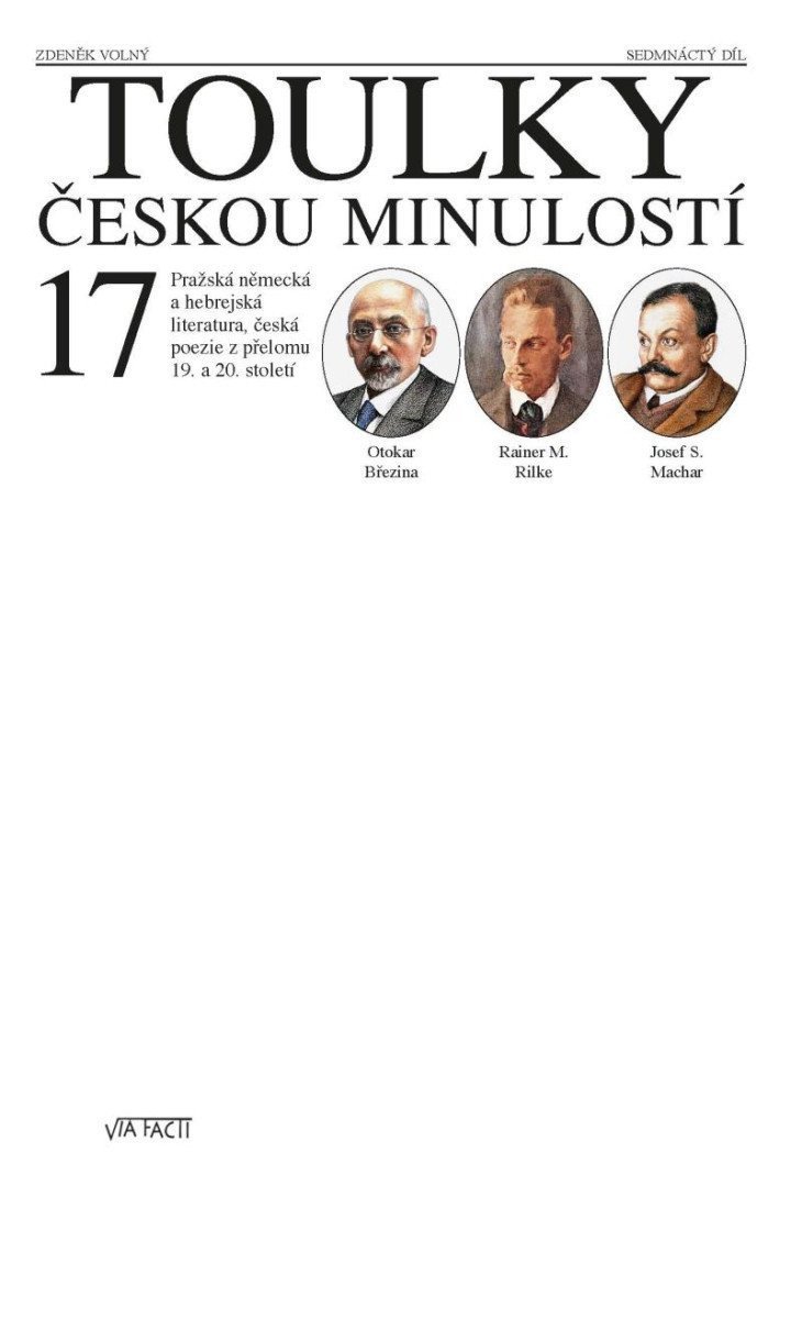 Toulky českou minulostí 17 - Pražská německá a hebrejská literatura, česká poezie z přelomu 19. a 20. století – Zdeněk Volný, Petr Hora-Hořejš