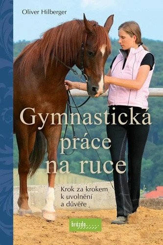 Gymnastická práce na ruce, Krok za krokem k uvolnění a důvěře – Oliver Hilberger
