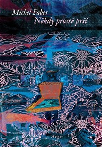 Někdy prostě prší – Michel Faber