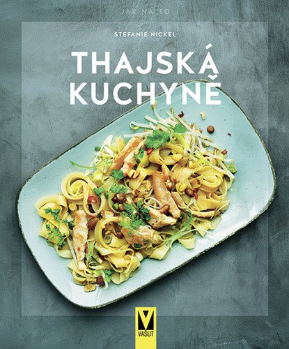 Thajská kuchyně – Stefanie Nickel