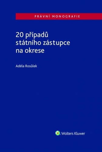 20 případů státního zástupce na okrese – Adéla Rosůlek