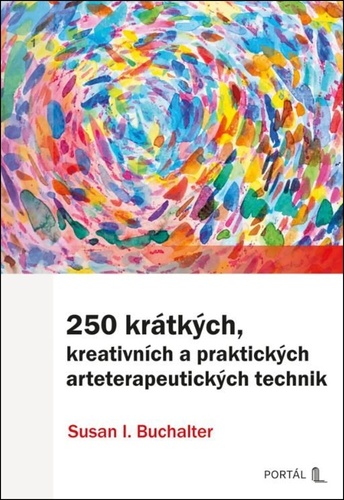 250 krátkých, kreativních a praktických arteterapeutických technik – Susan I. Buchalter