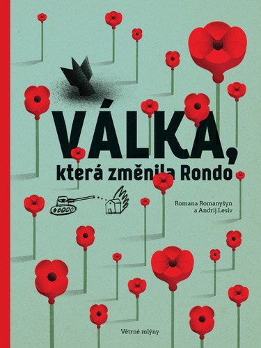 Válka, která změnila Rondo / Viyna, shcho zminyla Rondo – Andrij Lesiv, Romana Romanyšyn