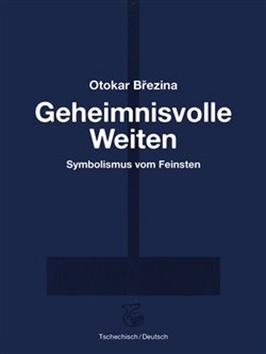 Geheimnisvolle Weiten – Otokar Březina