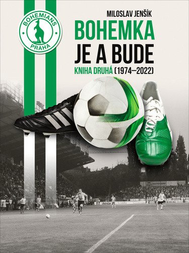 Bohemka je a bude - Kniha druhá (1974-2022) – Miloslav Jenšík