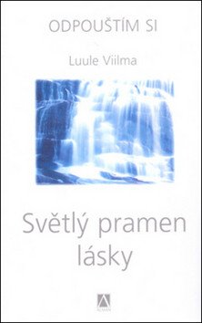 Světlý pramen lásky - Odpouštím si – Luule Viilma