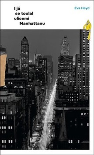 I já se toulal ulicemi Manhattanu – Eva Heyd