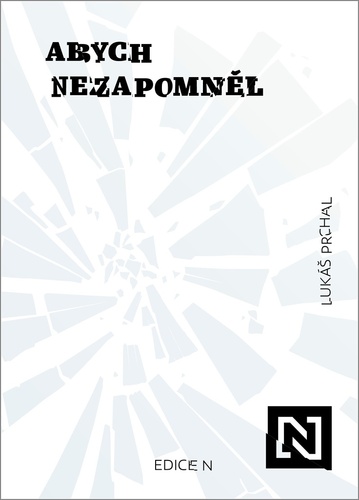 Abych nezapomněl – Prchal Lukáš