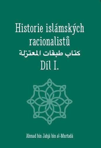 Historie islámských racionalistů - Díl I. – Ahmad bin Jahjá bin al-Murtadá