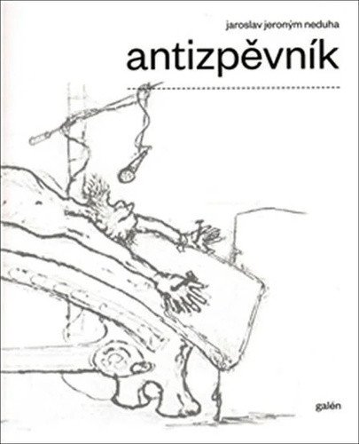 Antizpěvník – Jaroslav Jeroným Neduha