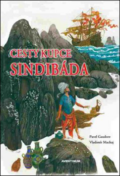 Cesty kupce Sindibáda – Pavel Gaudore