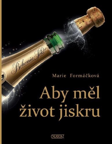 Aby měl život jiskru – Marie Formáčková