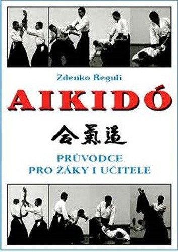 Aikidó - Průvodce pro žáky i učitele – Zdenko Reguli