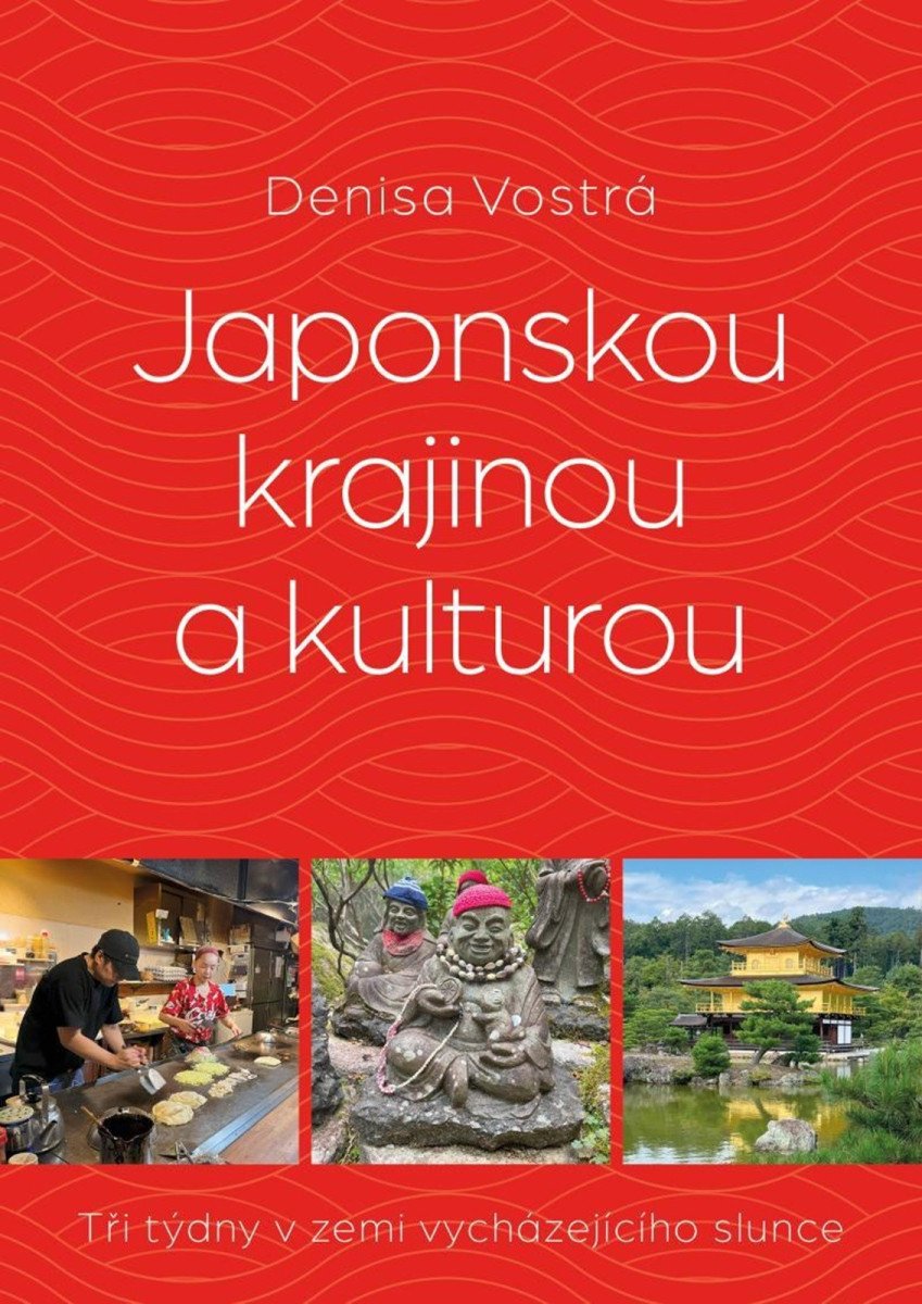 Japonskou krajinou a kulturou – Denisa Vostrá