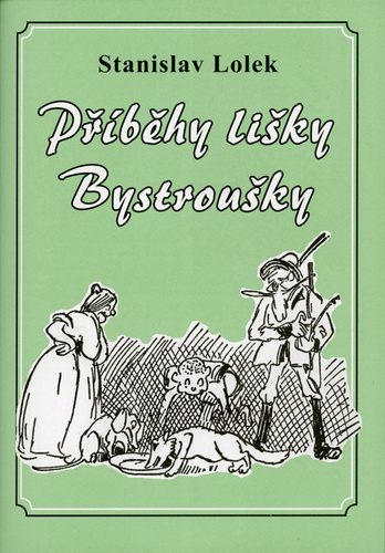 Příběhy lišky Bystroušky – Stanislav Lolek