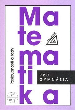 Matematika pro gymnázia - Posloupnosti a řady – Oldřich Odvárko
