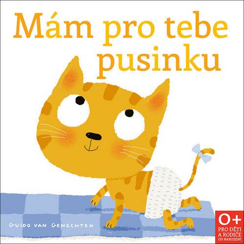 Mám pro tebe pusinku – Guido Van Genechten