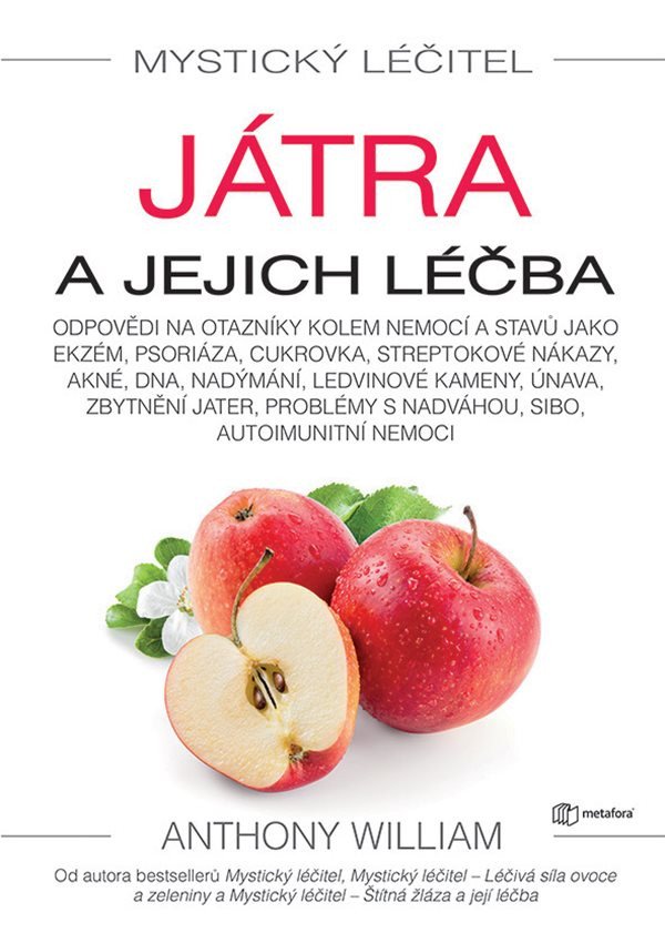 Mystický léčitel - Játra a jejich léčba – Anthony William