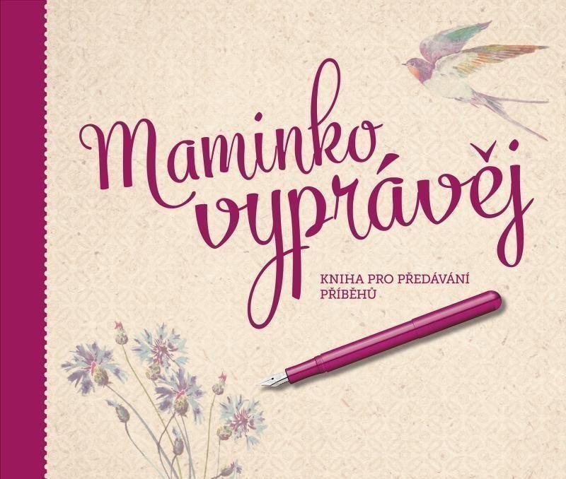 Maminko, vyprávěj - Kniha pro předávání příběhů – Monika Kopřivová